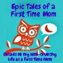 Epic Tales of a First Time Mom