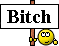 :bitch: